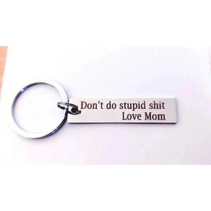 Don't do stupid Love Mom Stainless steel Keychain